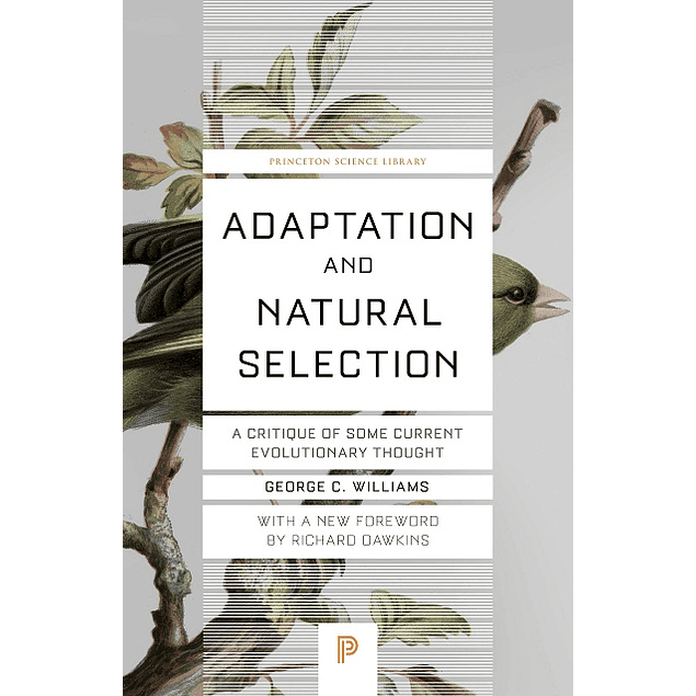 Adaptation and Natural Selection: A Critique of Some Current Evolutionary Thought