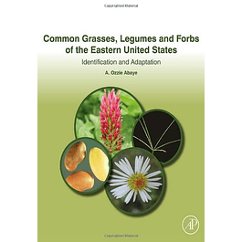 Common Grasses, Legumes and Forbs of the Eastern United States: Identification and Adaptation