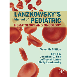 Lanzkowsky's Manual of Pediatric Hematology and Oncology 7th Edition