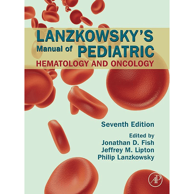 Lanzkowsky's Manual of Pediatric Hematology and Oncology 7th Edition