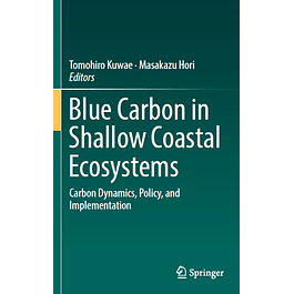 Blue Carbon in Shallow Coastal Ecosystems: Carbon Dynamics, Policy, and Implementation