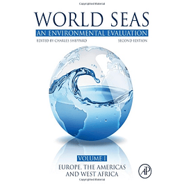 World Seas: An Environmental Evaluation: Volume I: Europe, The Americas and West Africa