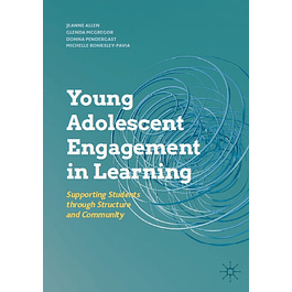 Young Adolescent Engagement in Learning: Supporting Students through Structure and Community