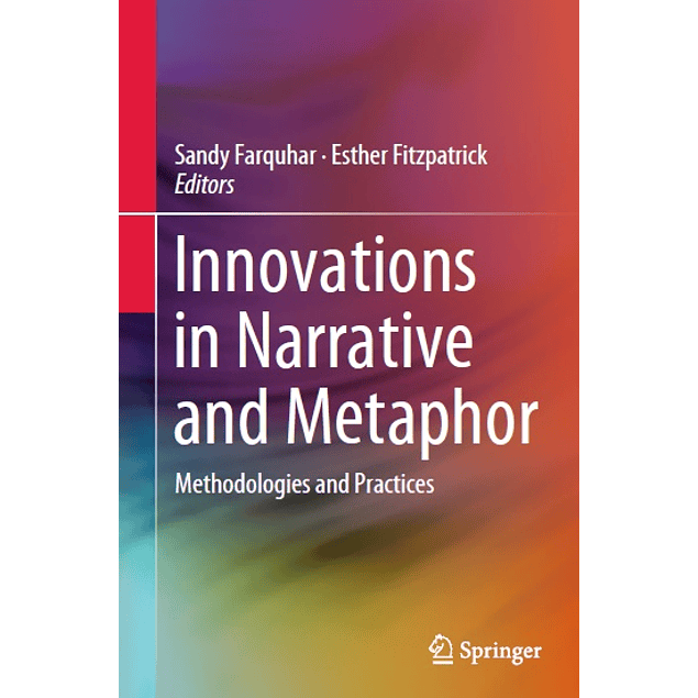 Innovations in Narrative and Metaphor: Methodologies and Practices