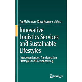 Innovative Logistics Services and Sustainable Lifestyles: Interdependencies, Transformation Strategies and Decision Making