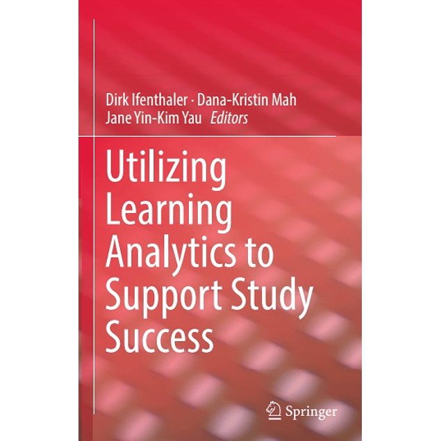  Utilizing Learning Analytics to Support Study Success 