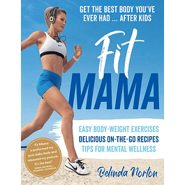  Fit Mama: Get the best body you've ever had - after kids