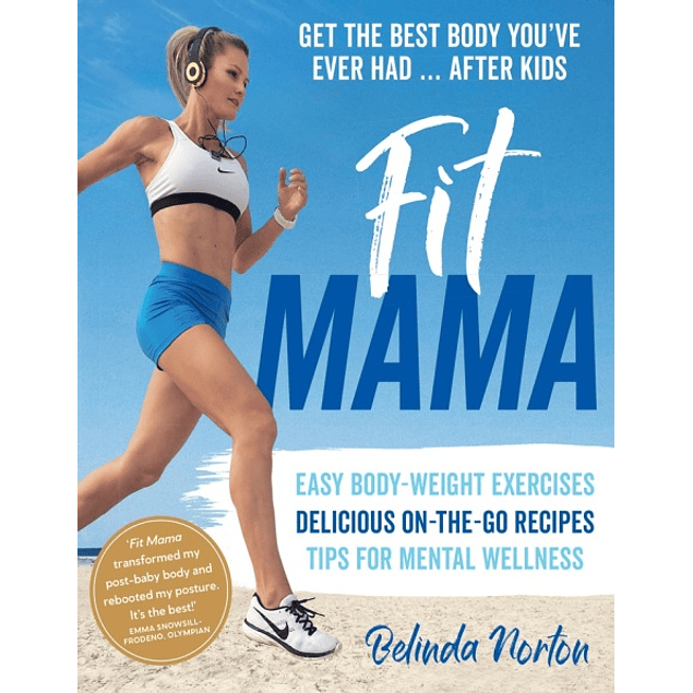 Fit Mama: Get the best body you've ever had - after kids