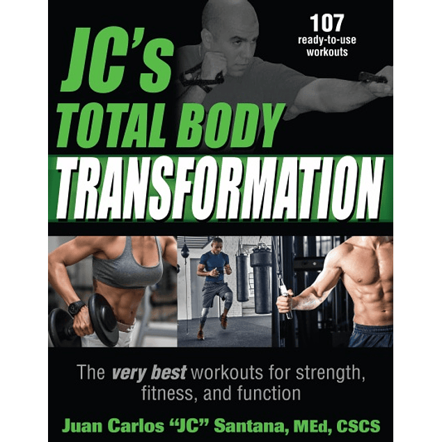  JC's Total Body Transformation: The very best workouts for strength, fitness, and function