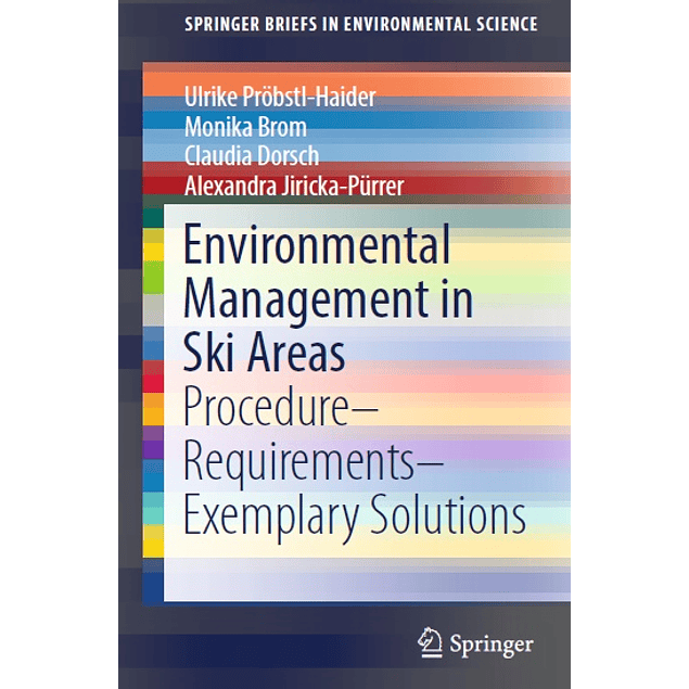 Environmental Management in Ski Areas: Procedure― Requirements― Exemplary Solutions 