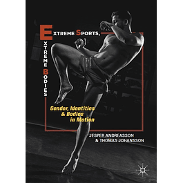  Extreme Sports, Extreme Bodies: Gender, Identities and Bodies in Motion 