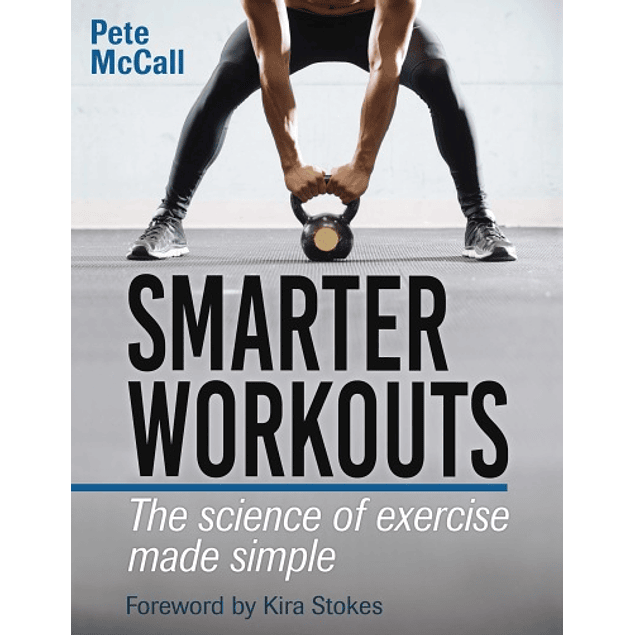  Smarter Workouts: The Science of Exercise Made Simple 
