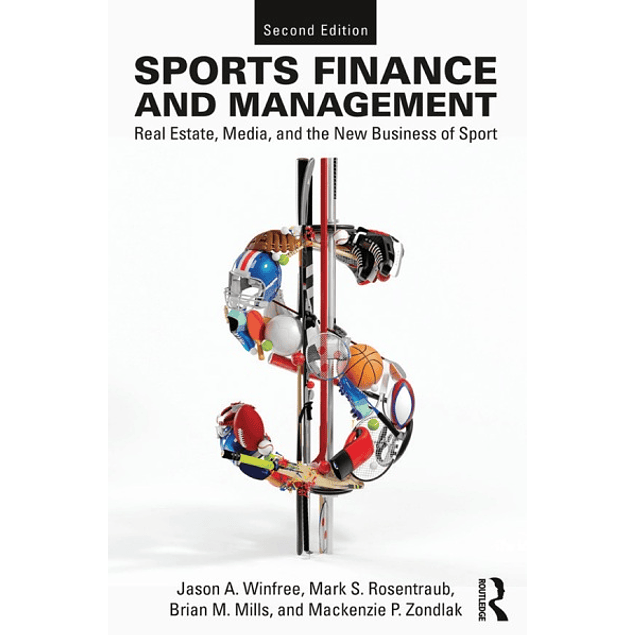 Sports Finance and Management: Real Estate, Media, and the New Business of Sport