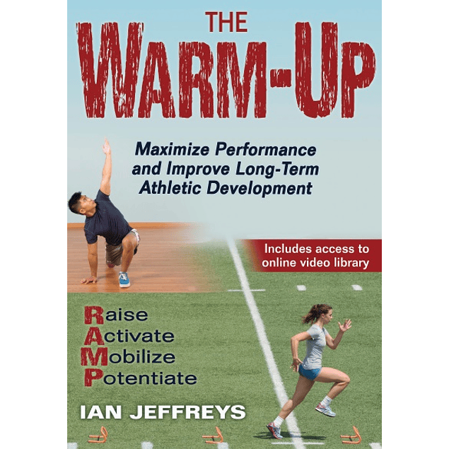  The Warm-up: Maximize Performance and Improve Long-term Athletic Development 