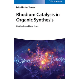  Rhodium Catalysis in Organic Synthesis: Methods and Reactions 