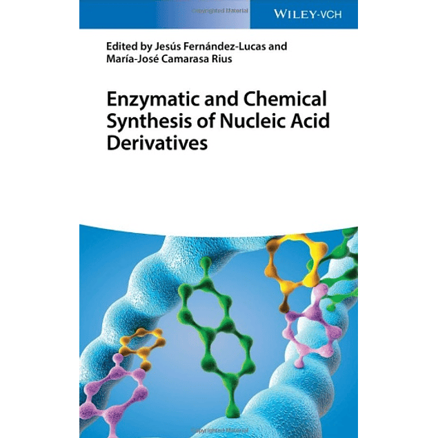  Enzymatic and Chemical Synthesis of Nucleic Acid Derivatives