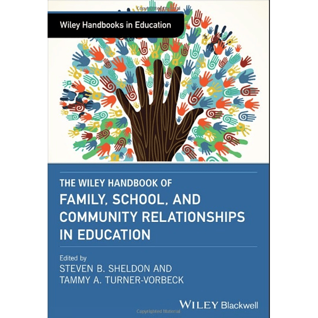 The Wiley Handbook of Family, School, and Community Relationships in Education