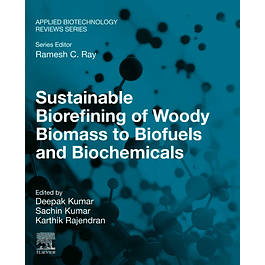 Sustainable Biorefining of Woody Biomass to Biofuels and Biochemicals