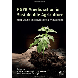  PGPR Amelioration in Sustainable Agriculture: Food Security and Environmental Management 