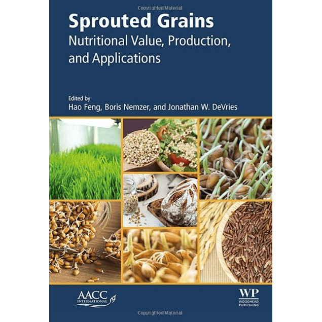  Sprouted Grains: Nutritional Value, Production, and Applications 
