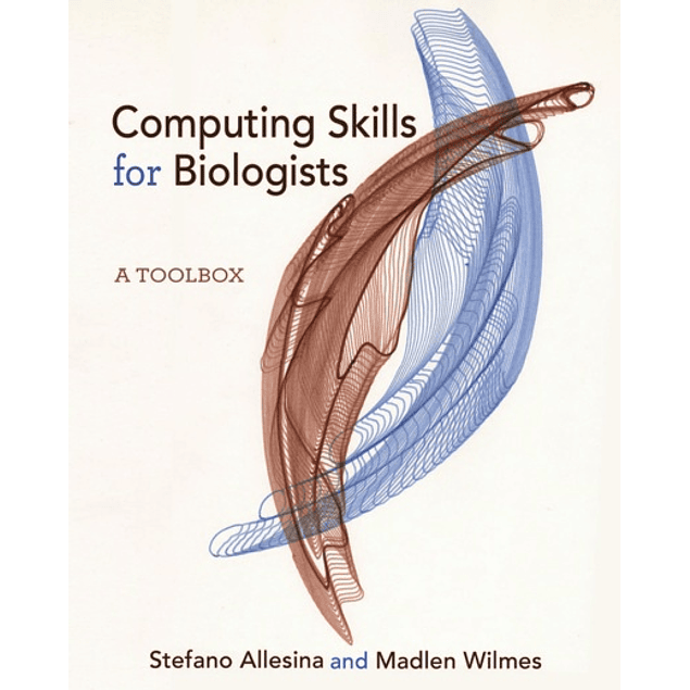  Computing Skills for Biologists: A Toolbox 
