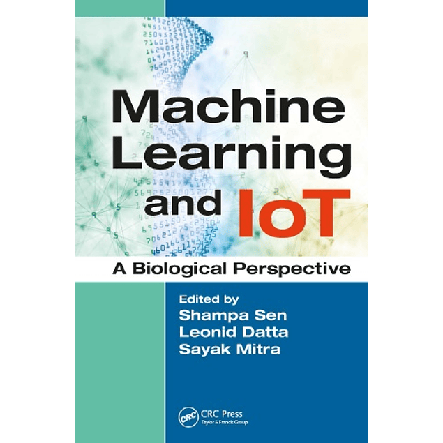  Machine Learning and IoT: A Biological Perspective 