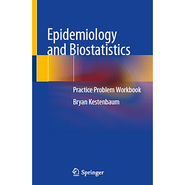 Epidemiology and Biostatistics: Practice Problem Workbook