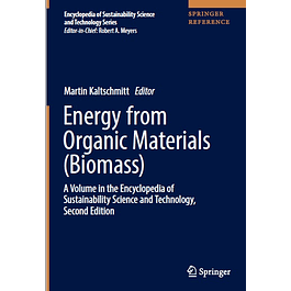 Energy from Organic Materials (Biomass): A Volume in the Encyclopedia of Sustainability Science and Technology