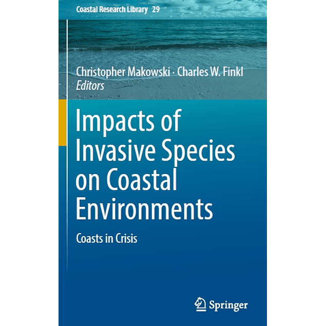 Impacts of Invasive Species on Coastal Environments: Coasts in Crisis