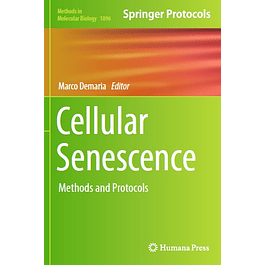 Cellular Senescence: Methods and Protocols