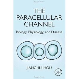  The Paracellular Channel: Biology, Physiology, and Disease 