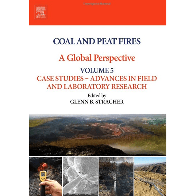  Coal and Peat Fires: A Global Perspective: Volume 5: Case Studies – Advances in Field and Laboratory Research 