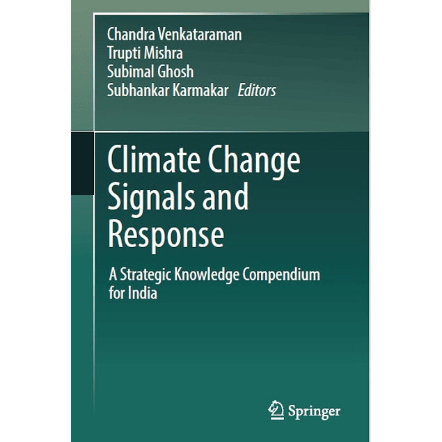 Climate Change Signals and Response: A Strategic Knowledge Compendium for India
