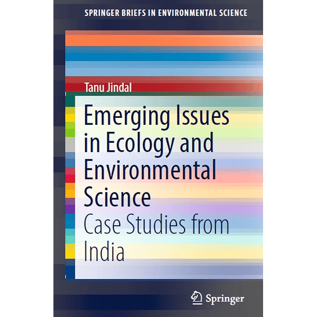 Emerging Issues in Ecology and Environmental Science: Case Studies from India