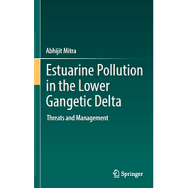  Estuarine Pollution in the Lower Gangetic Delta: Threats and Management 