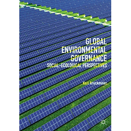  Global Environmental Governance: Social-Ecological Perspectives 