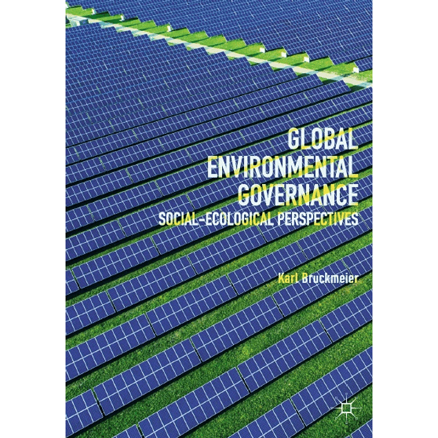  Global Environmental Governance: Social-Ecological Perspectives 