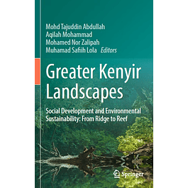  Greater Kenyir Landscapes: Social Development and Environmental Sustainability: From Ridge to Reef 