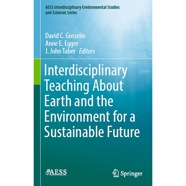  Interdisciplinary Teaching About Earth and the Environment for a Sustainable Future