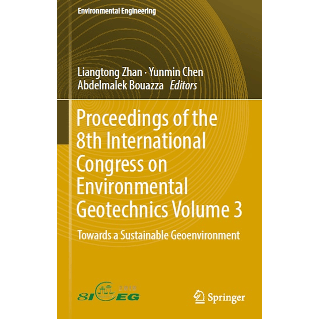 Proceedings of the 8th International Congress on Environmental Geotechnics Volume 3: Towards a Sustainable Geoenvironment