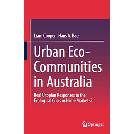 Urban Eco-Communities in Australia: Real Utopian Responses to the Ecological Crisis or Niche Markets?