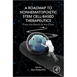  A Roadmap to Nonhematopoietic Stem Cell-Based Therapeutics: From the Bench to the Clinic 