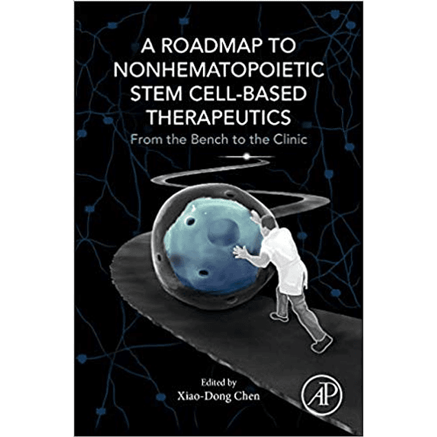  A Roadmap to Nonhematopoietic Stem Cell-Based Therapeutics: From the Bench to the Clinic 