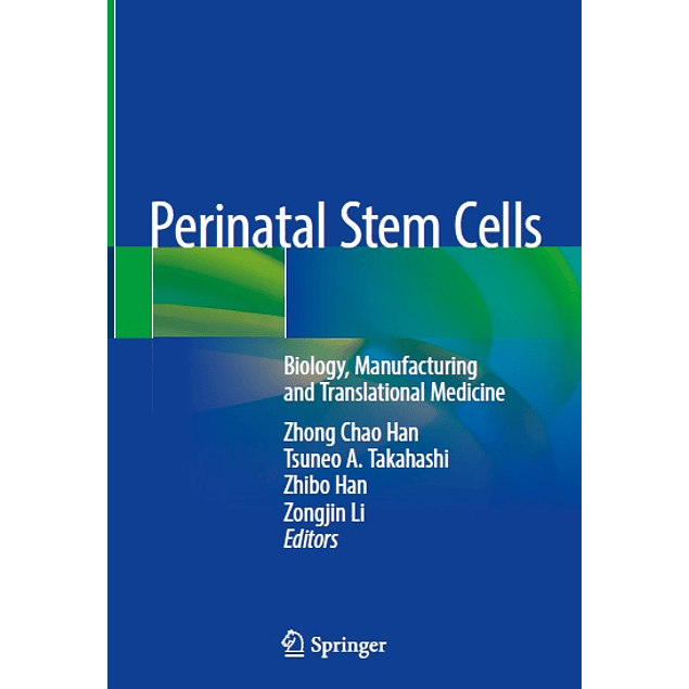  Perinatal Stem Cells: Biology, Manufacturing and Translational Medicine 