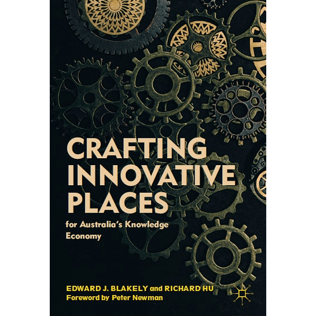  Crafting Innovative Places for Australia’s Knowledge Economy 