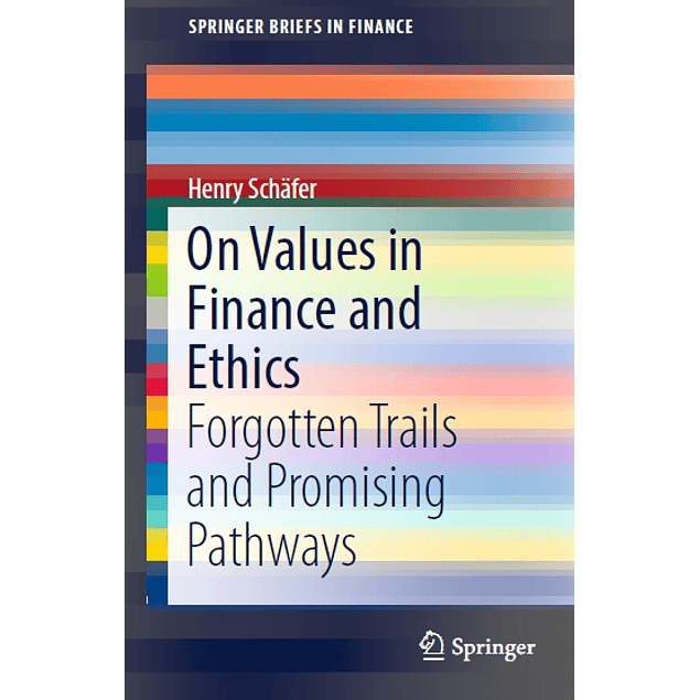 On Values in Finance and Ethics: Forgotten Trails and Promising Pathways