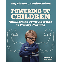  Powering Up Children: The Learning Power Approach to Primary Teaching 