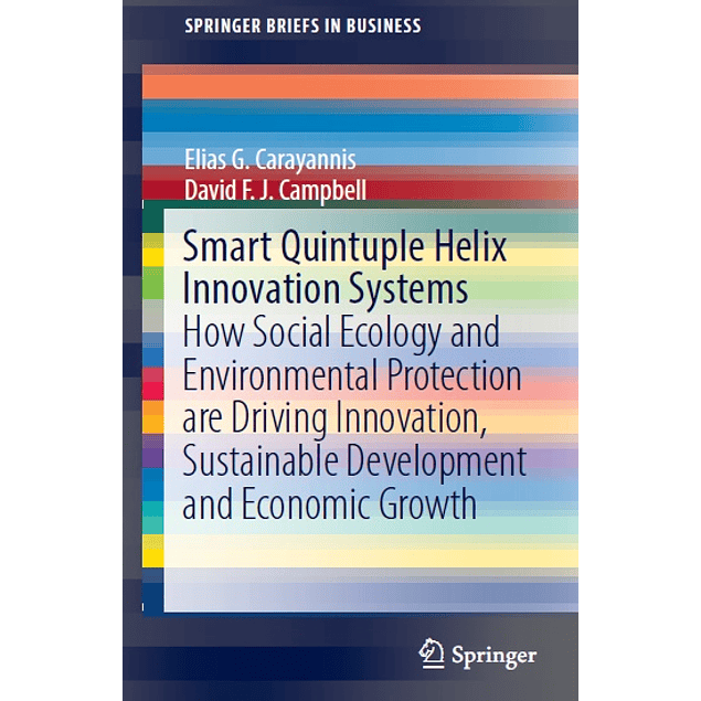 Smart Quintuple Helix Innovation Systems: How Social Ecology and Environmental Protection are Driving Innovation, Sustainable Development and Economic Growth