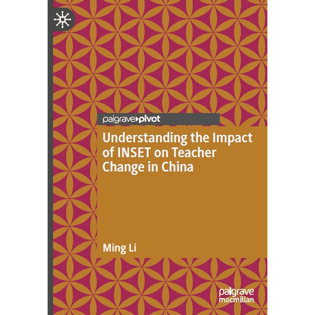  Understanding the Impact of INSET on Teacher Change in China 