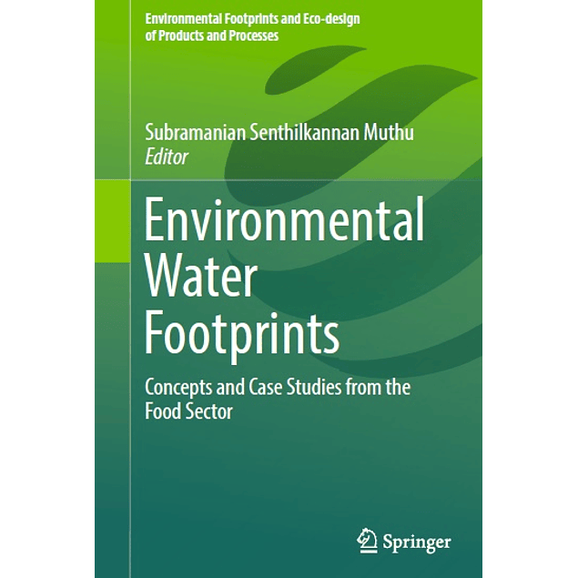 Environmental Water Footprints: Concepts and Case Studies from the Food Sector